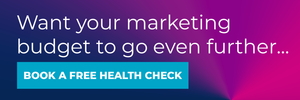 Banner with colourful background that reads "want your marketing budget to go even further...' Book a free health check